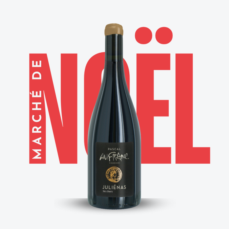 Juliénas Les Chers 2022 - Pascal Aufranc - Marché de Noël